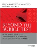 Linda Darling-Hammond - Beyond the Bubble Test: How Performance Assessments Support 21st Century Learning - 9781118456187 - V9781118456187