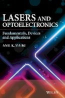 Anil K. Maini - Lasers and Optoelectronics: Fundamentals, Devices and Applications - 9781118458877 - V9781118458877
