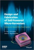 C. T. Pan - Design and Fabrication of Self-Powered Micro-Harvesters: Rotating and Vibrated Micro-Power Systems - 9781118487792 - V9781118487792