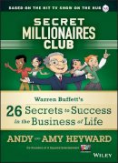 Andy Heyward - Secret Millionaires Club: Warren Buffett´s 26 Secrets to Success in the Business of Life - 9781118494592 - V9781118494592