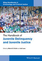 Marvin D. Krohn - The Handbook of Juvenile Delinquency and Juvenile Justice - 9781118513170 - V9781118513170