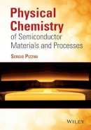 Sergio Pizzini - Physical Chemistry of Semiconductor Materials and Processes - 9781118514573 - V9781118514573