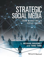 L. Meghan Mahoney - Strategic Social Media: From Marketing to Social Change - 9781118556849 - V9781118556849