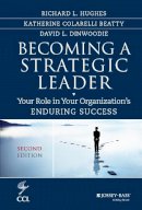 Richard L. Hughes - Becoming a Strategic Leader: Your Role in Your Organization´s Enduring Success - 9781118567234 - V9781118567234