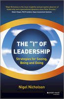 Nigel Nicholson - The  I  of Leadership: Strategies for Seeing, Being and Doing - 9781118567432 - V9781118567432