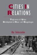 Ola Söderström - Cities in Relations: Trajectories of Urban Development in Hanoi and Ouagadougou - 9781118632802 - V9781118632802