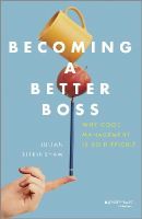 Julian Birkinshaw - Becoming A Better Boss: Why Good Management is So Difficult - 9781118645468 - V9781118645468