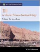 David J. A. Evans - Till: A Glacial Process Sedimentology - 9781118652596 - V9781118652596