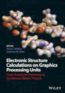 . Ed(S): Walker, Ross C.; Goetz, Andreas W. - Electronic Structure Calculations on Graphics Processing Units - 9781118661789 - V9781118661789