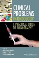 Sing Yu Moorcraft - Clinical Problems in Oncology: A Practical Guide to Management - 9781118673829 - V9781118673829