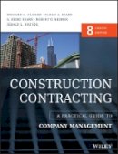 Richard H. Clough - Construction Contracting: A Practical Guide to Company Management - 9781118693216 - V9781118693216
