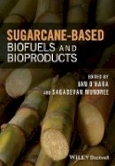 Sagadevan Mundree - Sugarcane-Based Biofuels and Bioproducts - 9781118719916 - V9781118719916