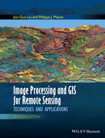 Jian-Guo Liu - Image Processing and GIS for Remote Sensing: Techniques and Applications - 9781118724200 - V9781118724200