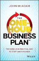 John Mcadam - The One-Hour Business Plan: The Simple and Practical Way to Start Anything New - 9781118726228 - V9781118726228