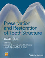 Graham J. Mount - Preservation and Restoration of Tooth Structure - 9781118766590 - V9781118766590