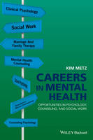 Kim Metz - Careers in Mental Health: Opportunities in Psychology, Counseling, and Social Work - 9781118767924 - V9781118767924