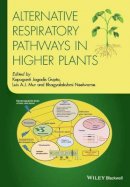 Kapuganti Jag Gupta - Alternative Respiratory Pathways in Higher Plants - 9781118790465 - V9781118790465