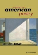 Richard Gray - A History of American Poetry - 9781118795347 - V9781118795347
