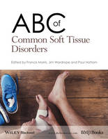 Francis Morris - ABC of Common Soft Tissue Disorders - 9781118799789 - V9781118799789