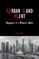 Anne Haila - Urban Land Rent: Singapore as a Property State - 9781118827680 - V9781118827680