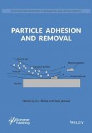 Mittal, K. L.; Jaiswal, Ravi - Particle Adhesion and Removal - 9781118831533 - V9781118831533