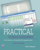 Martin Weisser - Practical Corpus Linguistics: An Introduction to Corpus-Based Language Analysis - 9781118831885 - V9781118831885