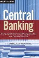 Thammarak Moenjak - Central Banking: Theory and Practice in Sustaining Monetary and Financial Stability - 9781118832462 - V9781118832462