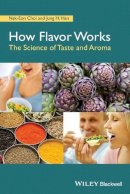Nak-Eon Choi - How Flavor Works: The Science of Taste and Aroma - 9781118865477 - V9781118865477