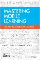 Chad Udell - Mastering Mobile Learning - 9781118884911 - V9781118884911