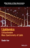 Xianlin Han - Lipidomics: Comprehensive Mass Spectrometry of Lipids - 9781118893128 - V9781118893128