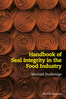 Michael Dudbridge - Handbook of Seal Integrity in the Food Industry - 9781118904565 - V9781118904565