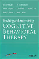 Donna M. Sudak - Teaching and Supervising Cognitive Behavioral Therapy - 9781118916087 - V9781118916087