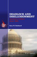 Gary W. Reichard - Deadlock and Disillusionment: American Politics since 1968 - 9781118934357 - V9781118934357