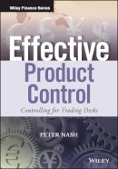 Peter Nash - Effective Product Control: Controlling for Trading Desks - 9781118939819 - V9781118939819