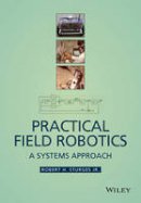 Robert H. Sturges - Practical Field Robotics: A Systems Approach - 9781118941140 - V9781118941140