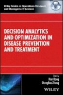 Nan Kong (Ed.) - Decision Analytics and Optimization in Disease Prevention and Treatment - 9781118960127 - V9781118960127