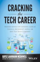 Gayle Laakmann Mcdowell - Cracking the Tech Career: Insider Advice on Landing a Job at Google, Microsoft, Apple, or any Top Tech Company - 9781118968086 - V9781118968086