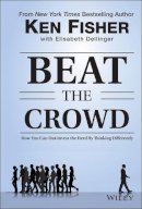 Kenneth L. Fisher - Beat the Crowd: How You Can Out-Invest the Herd by Thinking Differently - 9781118973059 - V9781118973059
