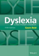 Gavin Reid - Dyslexia: A Practitioner´s Handbook - 9781118980101 - V9781118980101