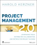 Harold Kerzner - Project Management 2.0: Leveraging Tools, Distributed Collaboration, and Metrics for Project Success - 9781118991251 - V9781118991251