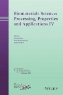 Susmita Bose (Ed.) - Biomaterials Science: Processing, Properties and Applications IV - 9781118995204 - V9781118995204