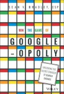 Sean V. Bradley - Win the Game of Googleopoly: Unlocking the Secret Strategy of Search Engines - 9781119002581 - V9781119002581