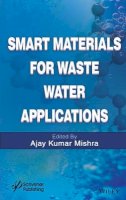 Ajay Kumar Mishra - Smart Materials for Waste Water Applications - 9781119041184 - V9781119041184