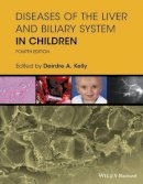 Deirdre A. Kelly (Ed.) - Diseases of the Liver and Biliary System in Children - 9781119046905 - V9781119046905