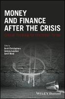 Brett Christophers - Money and Finance After the Crisis: Critical Thinking for Uncertain Times - 9781119051435 - V9781119051435
