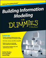 Stefan Mordue - Building Information Modeling For Dummies - 9781119060055 - V9781119060055