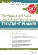 Bret A. Moore - The Veterans and Active Duty Military Psychotherapy Treatment Planner, with DSM-5 Updates - 9781119063087 - V9781119063087