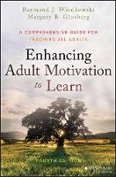 Raymond J. Wlodkowski - Enhancing Adult Motivation to Learn: A Comprehensive Guide for Teaching All Adults - 9781119077992 - V9781119077992