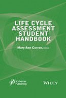 Mary Ann Curran - Life Cycle Assessment Student Handbook - 9781119083542 - V9781119083542
