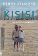 Perry Gilmore - Kisisi (Our Language): The Story of Colin and Sadiki - 9781119101574 - V9781119101574